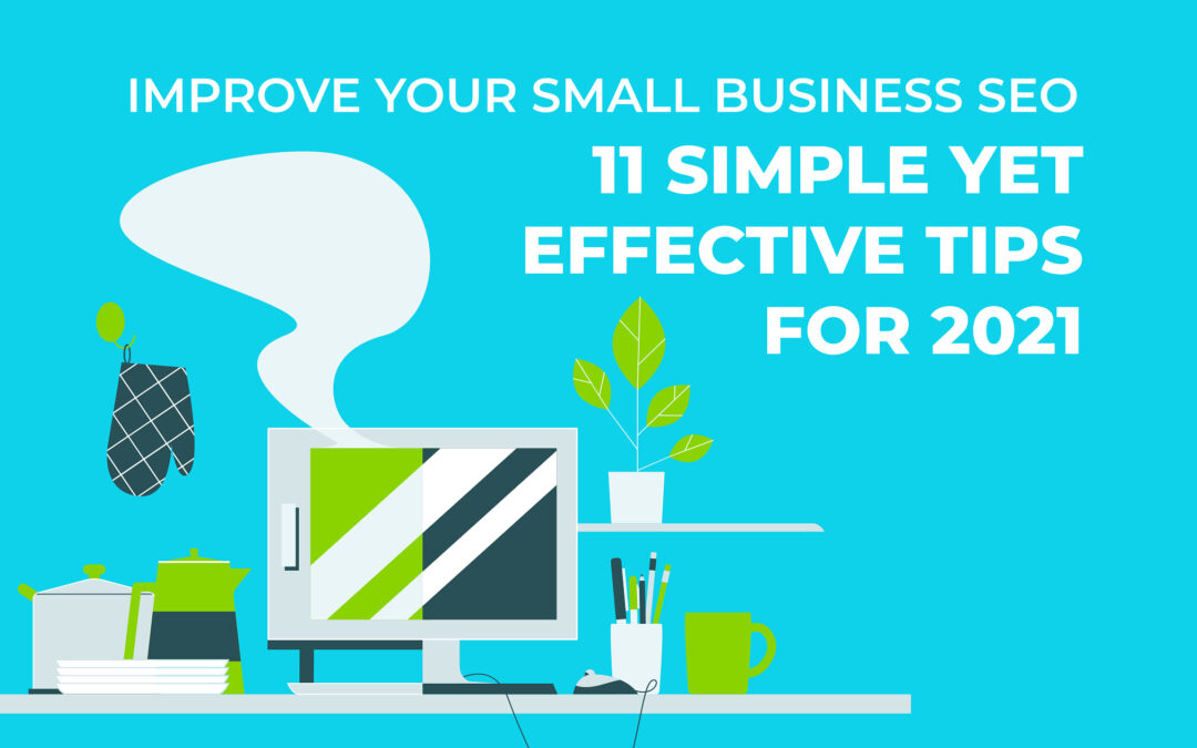 11 Simple Yet Effective Tips To Improve Your Small Business SEO